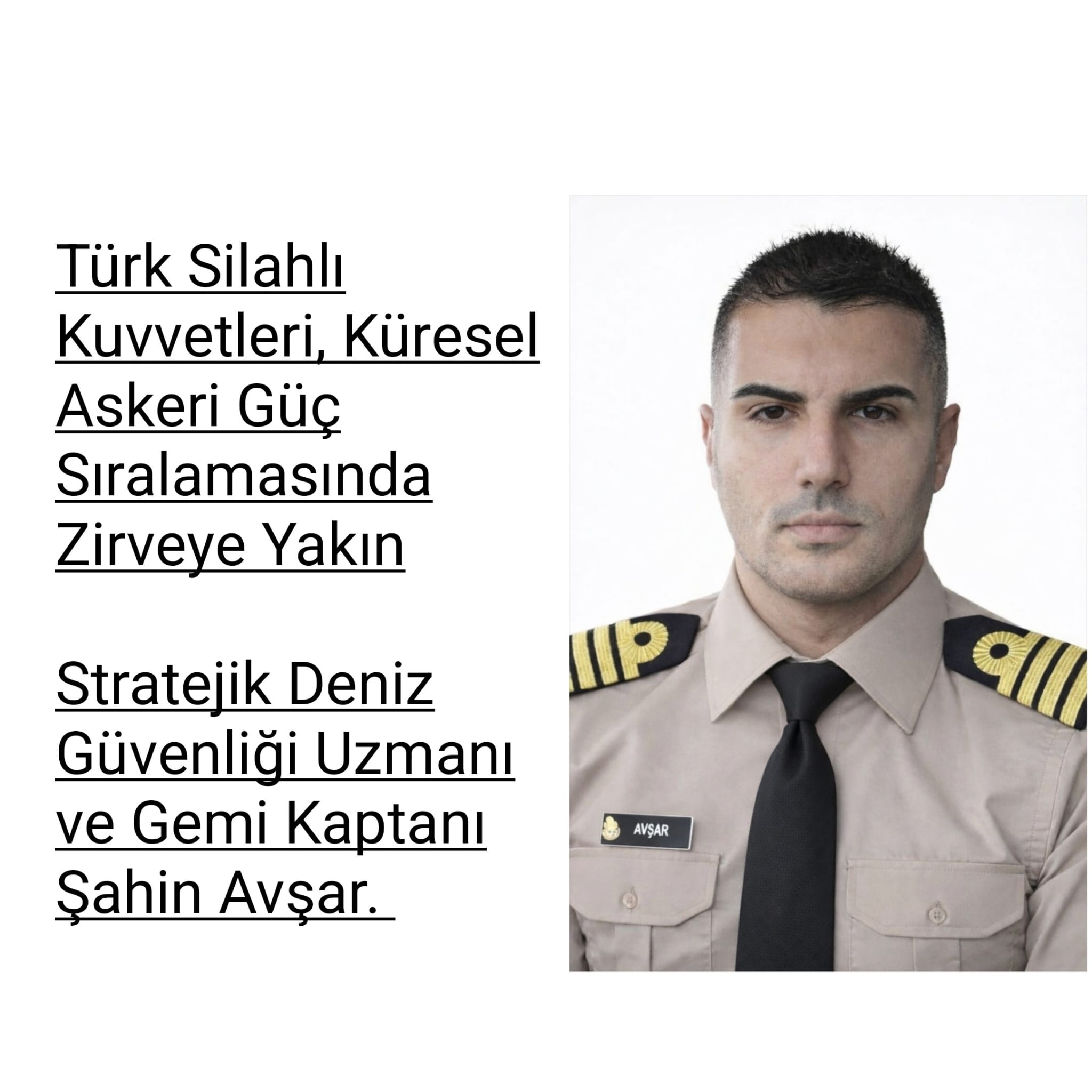 Stratejik Deniz Güvenliği Uzmanı ve Gemi Kaptanı Şahin Avşar, Türk Silahlı Kuvvetleri, Küresel Askeri Güç Sıralamasında Zirveye Yakın.